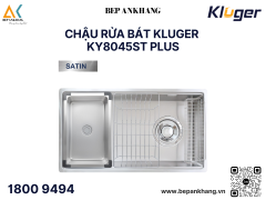 Chậu rửa bát Kluger KY8045ST Plus - INOX 304 POSCO - Satin Trơn